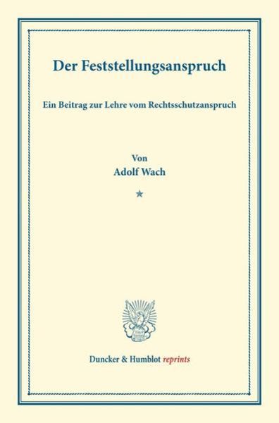 Der Feststellungsanspruch., Taschenbuch von Adolf Wach, Duncker & Humblot, 9783428171354