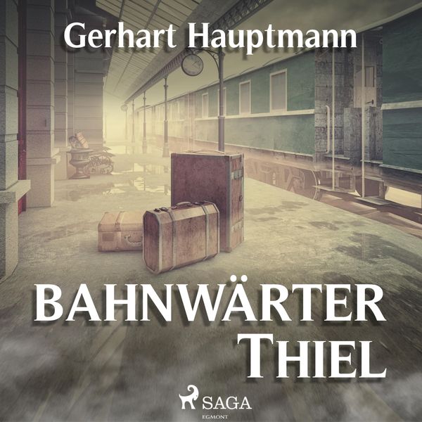Bahnwärter Thiel (Ungekürzt) - Gerhart Hauptmann, Audio, 9788711668382