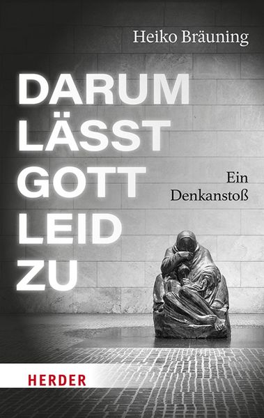 Produktbild: Darum l&auml;sst Gott Leid zu