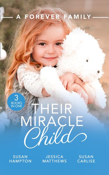 Produktbild: A Forever Family: Their Miracle Child: A Baby to Bind Them / Six-Week Marriage Miracle / The Nurse He Shouldn't Notice