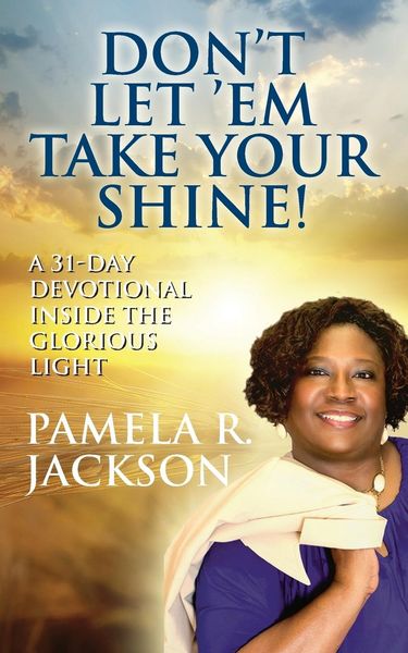 Produktbild: Don't Let 'Em Take Your Shine! A 31-Day Devotional Inside the Glorious Light