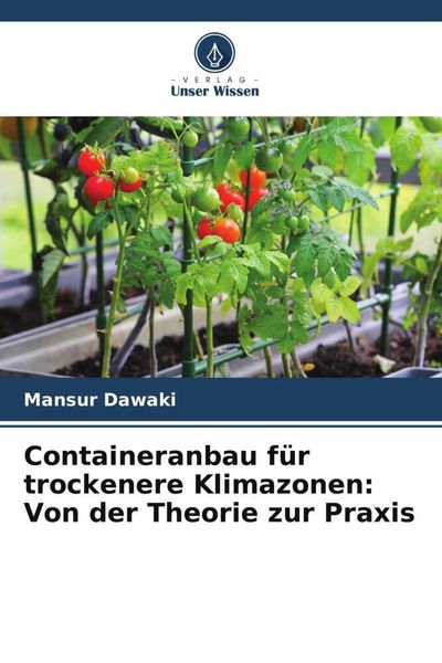 Produktbild: Containeranbau f&uuml;r trockenere Klimazonen: Von der Theorie zur Praxis