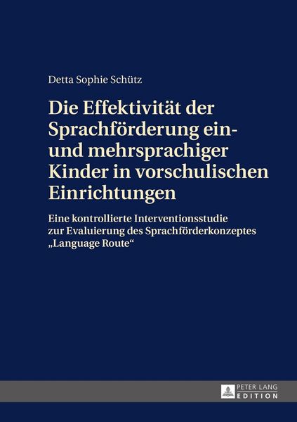 Produktbild: Die Effektivit&auml;t der Sprachf&ouml;rderung ein- und mehrsprachiger Kinder in vorschulischen Einrichtungen