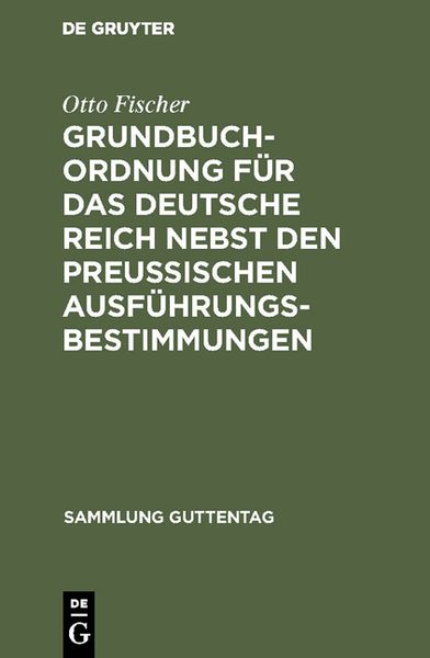 Produktbild: Grundbuchordnung f&uuml;r das Deutsche Reich nebst den preu&szlig;ischen Ausf&uuml;hrungsbestimmungen