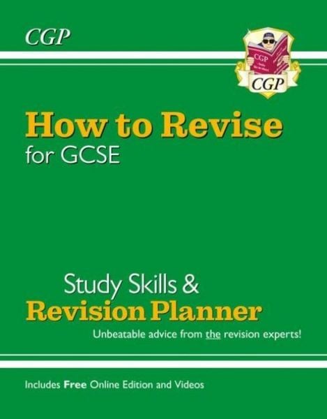 Produktbild: How to Revise for GCSE: Study Skills & Planner - from CGP, the Revision Experts (includes Videos)
