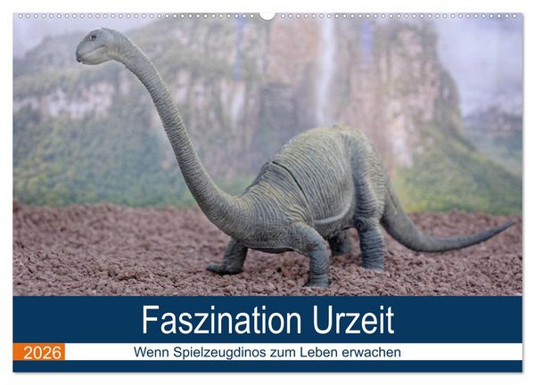 Faszination Urzeit - wenn Spielzeugdinos zum Leben erwachen (Wandkalender 2026 DIN A2 quer), CALVENDO Monatskalender
