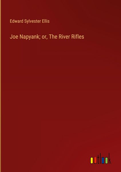 Produktbild: Joe Napyank; or, The River Rifles