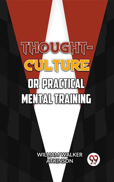Produktbild: Thought-Culture; Or, Practical Mental Training