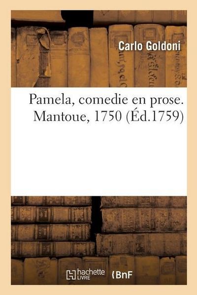 Produktbild: Pamela, Comedie En Prose. Mantoue, 1750
