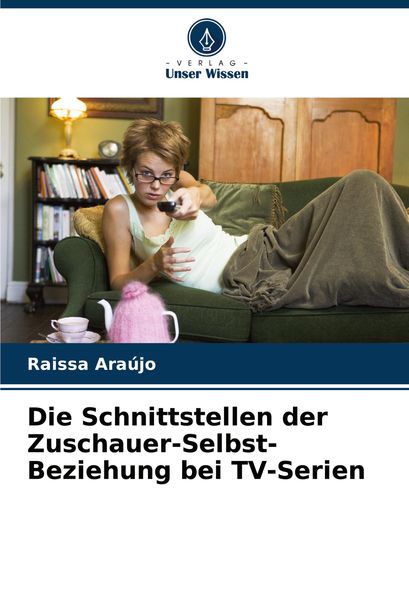 Produktbild: Die Schnittstellen der Zuschauer-Selbst-Beziehung bei TV-Serien