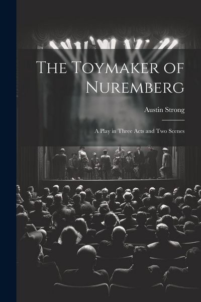 Produktbild: The Toymaker of Nuremberg; a Play in Three Acts and two Scenes