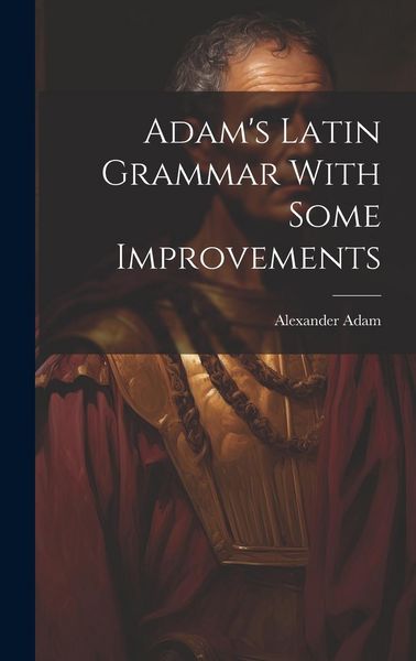 Produktbild: Adam's Latin Grammar With Some Improvements