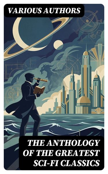 Produktbild: The Anthology of the Greatest Sci-Fi Classics