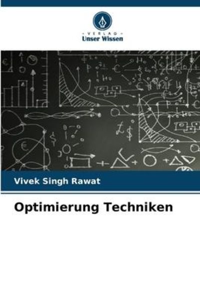 Optimierung Techniken, Taschenbuch von Vivek Singh Rawat, Verlag Unser Wissen, 9786206583509
