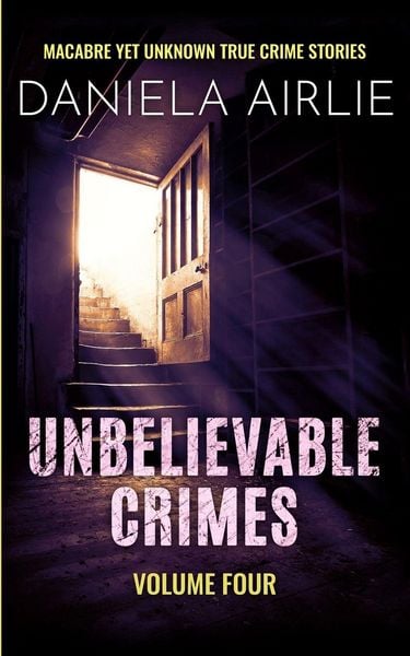 Produktbild: Unbelievable Crimes Volume Four