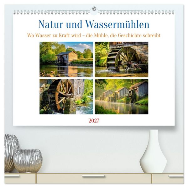 Produktbild: Natur und Wasserm&uuml;hlen (hochwertiger Premium Wandkalender 2027 DIN A2 quer), Kunstdruck in Hochglanz