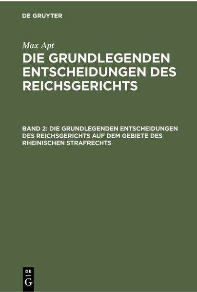 Produktbild: Die grundlegenden Entscheidungen des Reichsgerichts auf dem Gebiete des Rheinischen Strafrechts