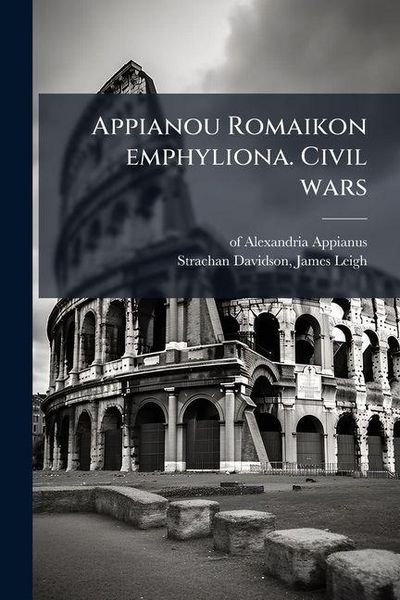 Produktbild: Appianou Romaikon emphyliona. Civil wars