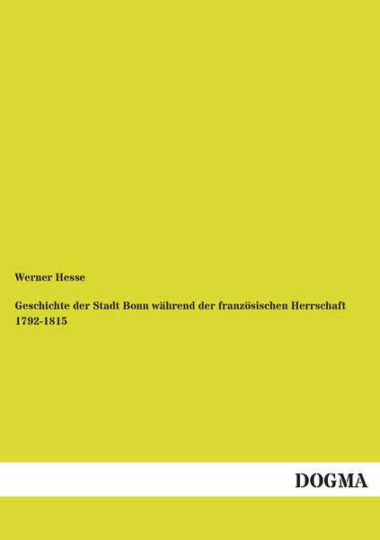 Produktbild: Geschichte der Stadt Bonn w&auml;hrend der franz&ouml;sischen Herrschaft 1792-1815