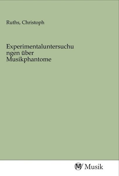 Experimentaluntersuchungen über Musikphantome, Taschenbuch von , MV-Musik, 9783968772127