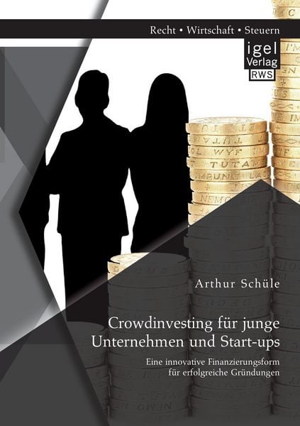 Produktbild: Crowdinvesting f&uuml;r junge Unternehmen und Start-ups: Eine innovative Finanzierungsform f&uuml;r erfolgreiche Gr&uuml;ndungen