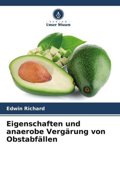 Produktbild: Eigenschaften und anaerobe Verg&auml;rung von Obstabf&auml;llen