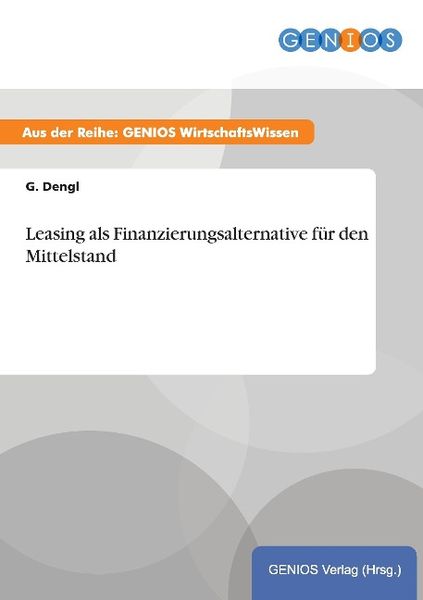 Produktbild: Leasing als Finanzierungsalternative f&uuml;r den Mittelstand