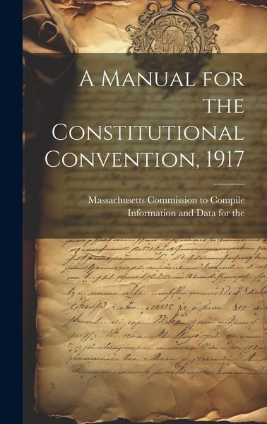 Produktbild: A Manual for the Constitutional Convention, 1917