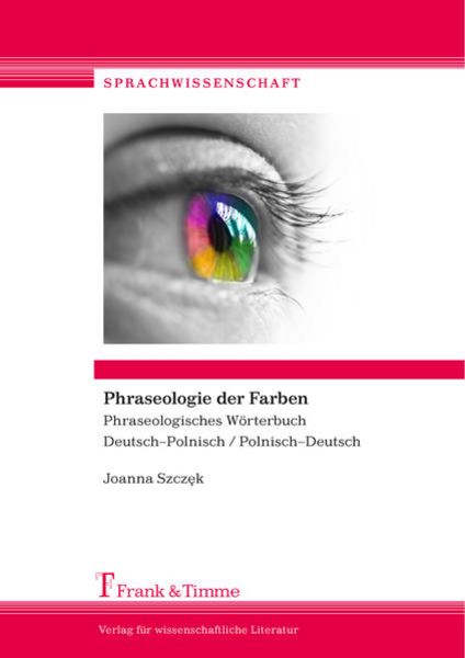 Phraseologie der Farben, Taschenbuch von Joanna Szczęk, Frank & Timme, 9783732903375