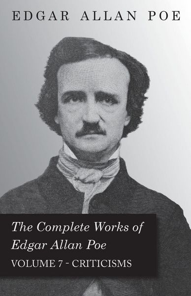 Produktbild: The Complete Works of Edgar Allan Poe - Volume 7 - Criticisms