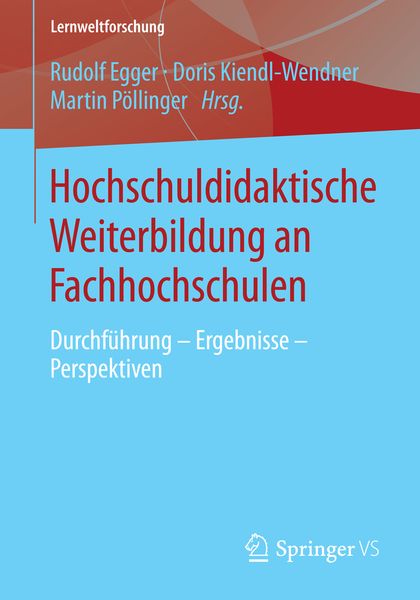 Hochschuldidaktische Weiterbildung an Fachhochschulen, Taschenbuch von , Springer Fachmedien Wiesbaden GmbH, 9783658014964