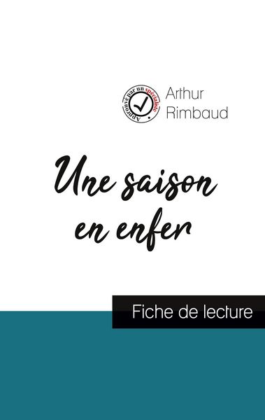 Une saison en enfer de Arthur Rimbaud (fiche de lecture et analyse complète de l'¿uvre); Taschenbuch von Arthur Rimbaud, Comprendre la littérature,