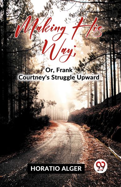 Produktbild: Making His Way; Or, Frank Courtney'S Struggle Upward