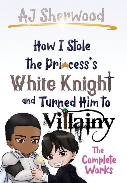 Produktbild: How I Stole the Princess's White Knight and Turned Him to Villainy