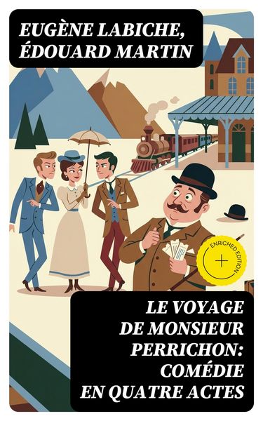 Produktbild: Le Voyage de Monsieur Perrichon: Com&eacute;die en quatre actes