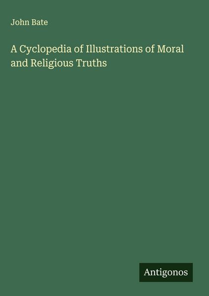 Produktbild: A Cyclopedia of Illustrations of Moral and Religious Truths