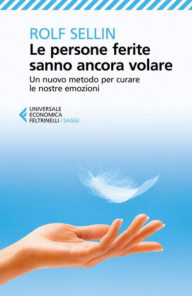Produktbild: Le persone ferite sanno ancora volare. Un nuovo metodo per curare le nostre emozioni