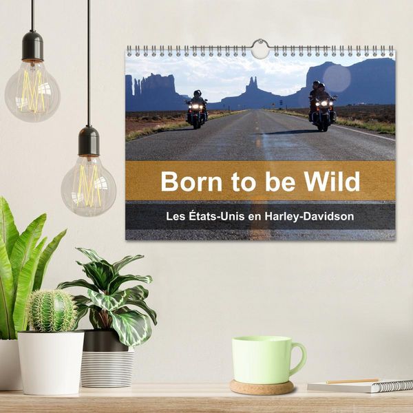 Produktbild: Born to be wild &ndash; Les &Eacute;tats-Unis en Harley-Davidson (Calendrier mural 2026 DIN A4 vertical), CALVENDO calendrier mensuel