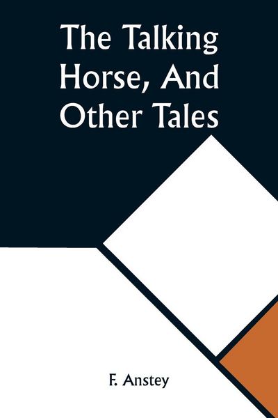 Produktbild: The Talking Horse, And Other Tales