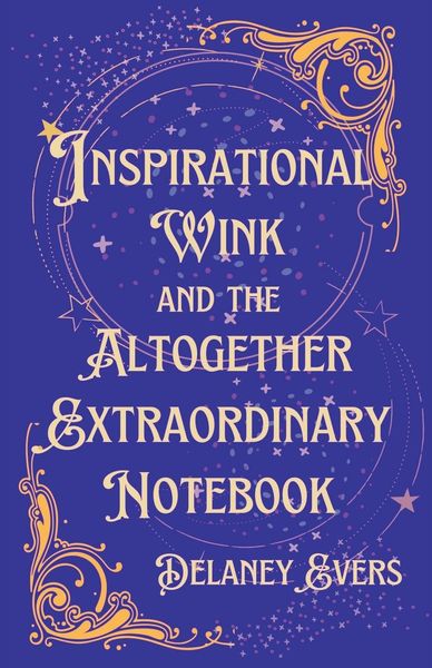 Produktbild: Inspirational Wink and the Altogether Extraordinary Notebook