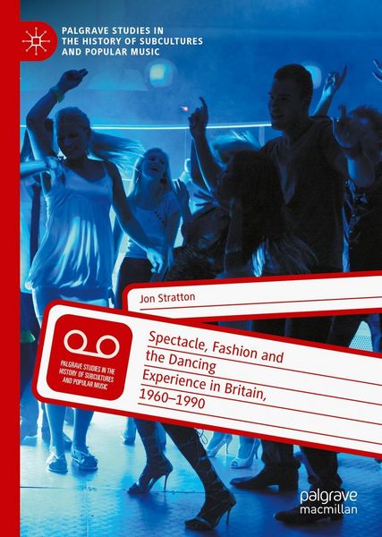 Produktbild: Spectacle, Fashion and the Dancing Experience in Britain, 1960-1990
