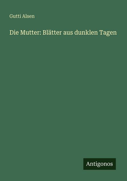 Produktbild: Die Mutter: Bl&auml;tter aus dunklen Tagen