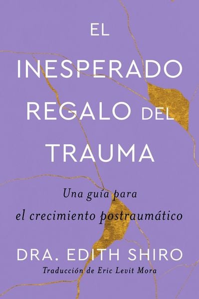 Produktbild: The Unexpected Gift of Trauma \ El Inesperado Regalo del Trauma (Spanish Ed.)