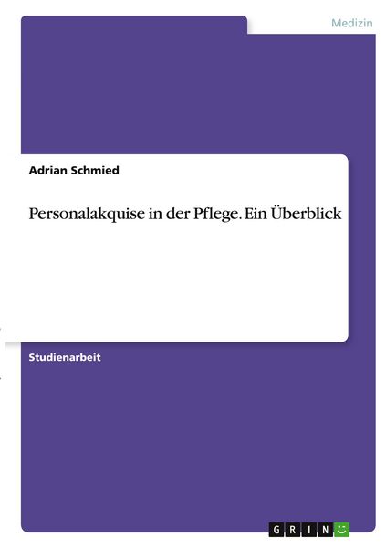 Produktbild: Personalakquise in der Pflege. Ein &Uuml;berblick