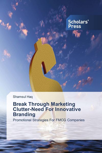 Produktbild: Break Through Marketing Clutter-Need For Innovative Branding