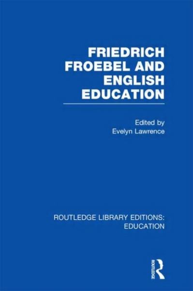 Produktbild: Friedrich Froebel and English Education (Rle Edu K)