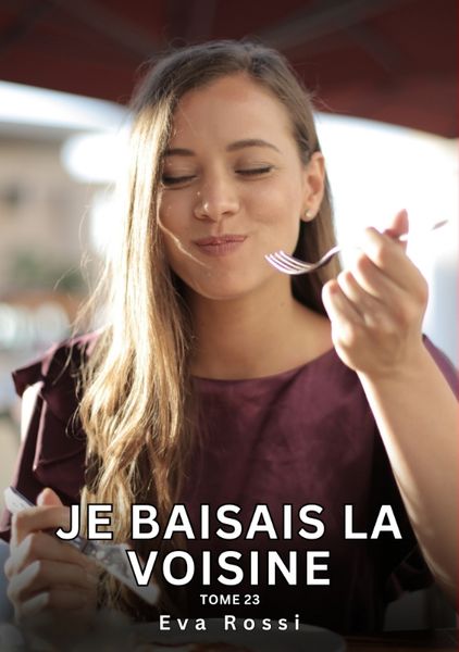 Produktbild: Je baisais la Voisine. Tome 23