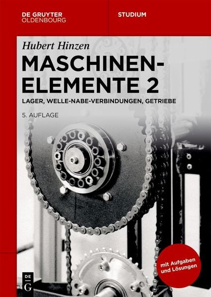 Hubert Hinzen: Maschinenelemente / Lager, Welle-Nabe-Verbindungen, Getriebe