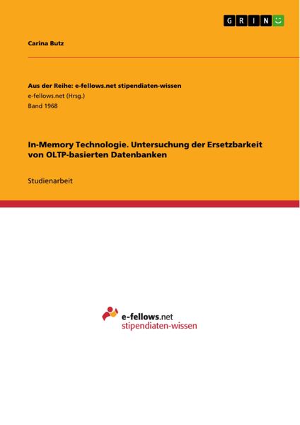 Produktbild: In-Memory Technologie. Untersuchung der Ersetzbarkeit von OLTP-basierten Datenbanken