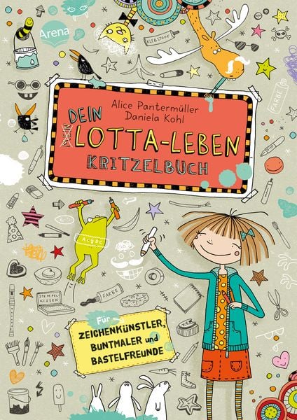Dein Lotta-Leben. Kritzelbuch, Gebundene Ausgabe von Alice Pantermüller,Daniela Kohl, Arena